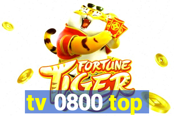 tv 0800 top