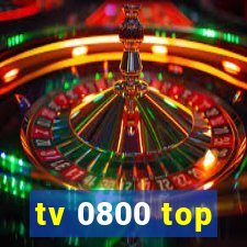 tv 0800 top