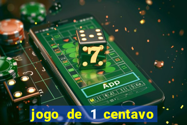 jogo de 1 centavo na betano