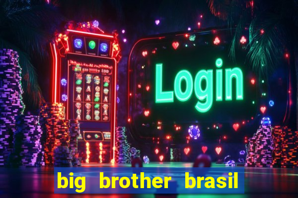 big brother brasil 777 plataforma