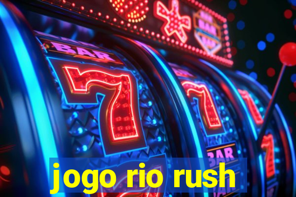 jogo rio rush