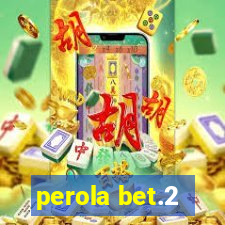 perola bet.2