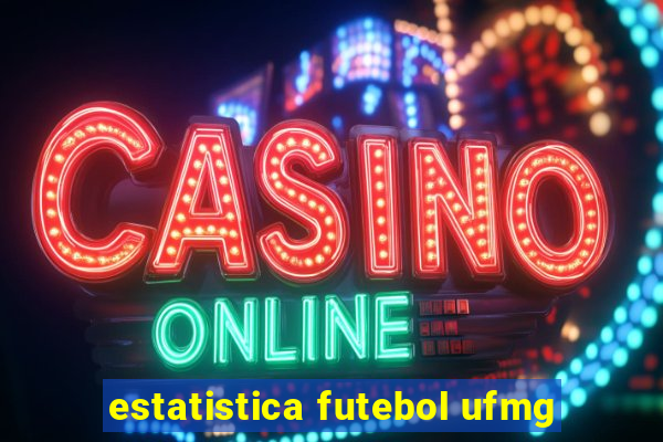 estatistica futebol ufmg