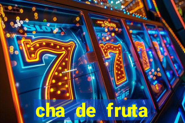 cha de fruta estrela stardew valley id stardew valley