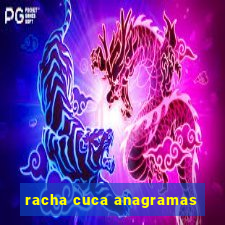 racha cuca anagramas