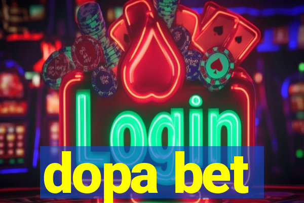 dopa bet