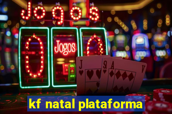 kf natal plataforma