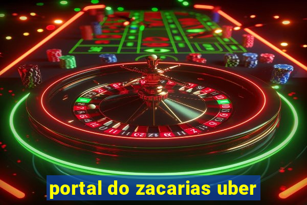 portal do zacarias uber