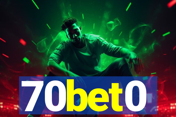 70bet0