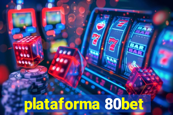 plataforma 80bet