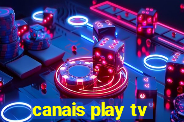 canais play tv