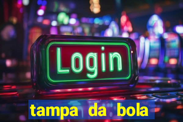 tampa da bola futebol ao vivo hoje