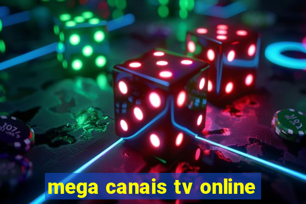 mega canais tv online