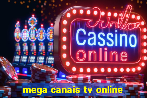 mega canais tv online