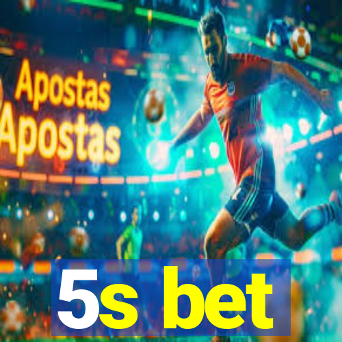 5s bet