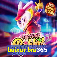 baixar bra365