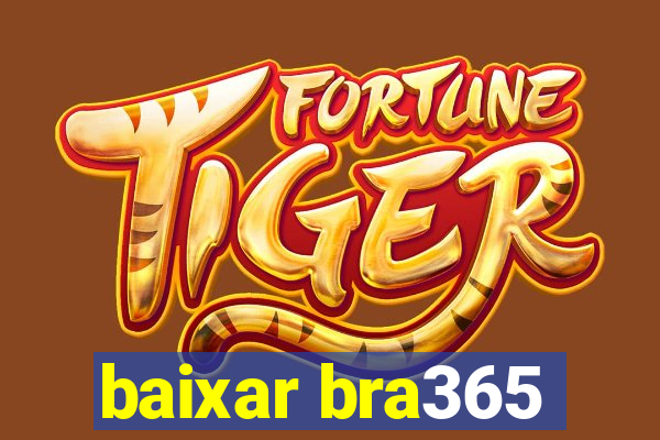 baixar bra365