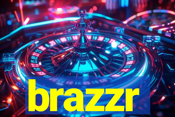 brazzr