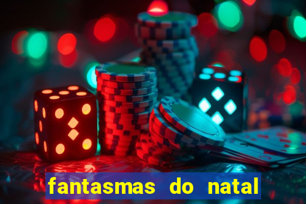 fantasmas do natal passado, presente e futuro fantasma do passado