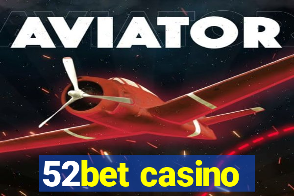 52bet casino