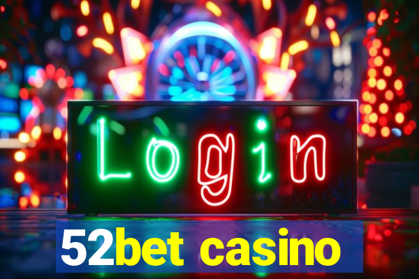 52bet casino