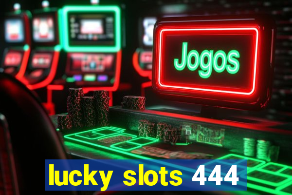 lucky slots 444