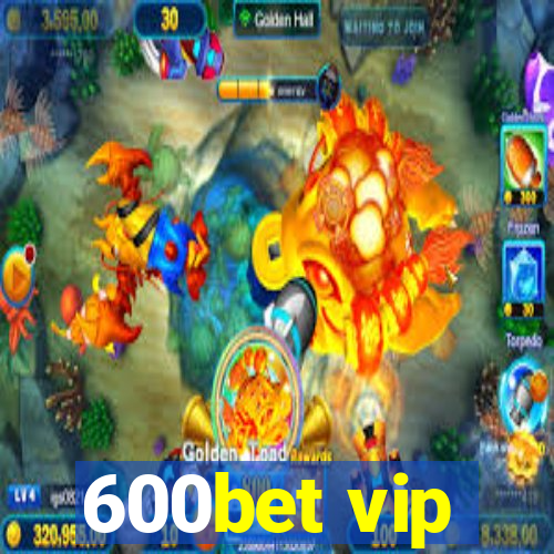 600bet vip