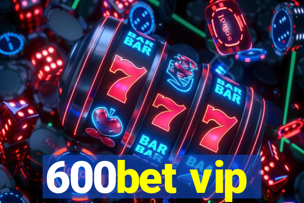 600bet vip