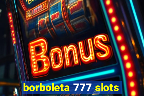 borboleta 777 slots