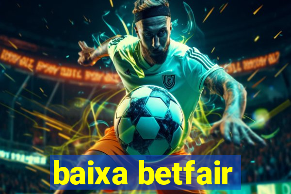 baixa betfair