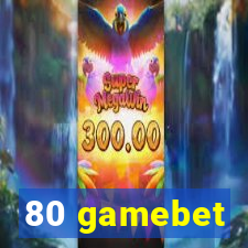 80 gamebet