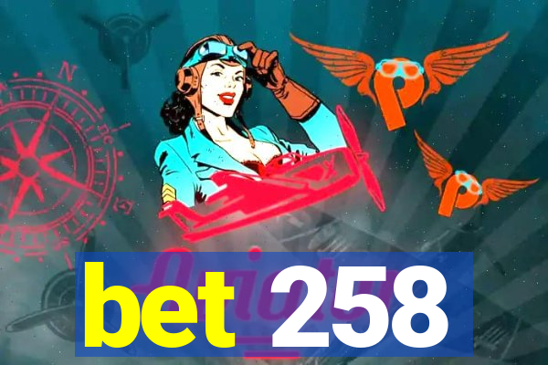 bet 258