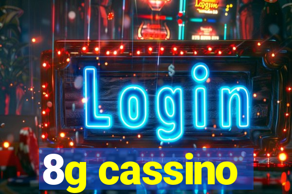 8g cassino