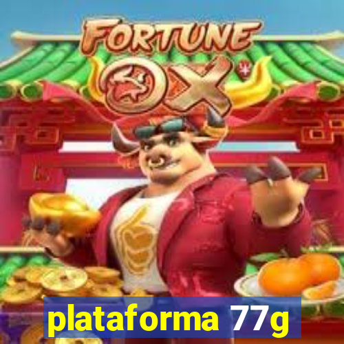 plataforma 77g