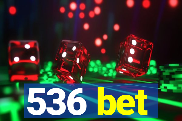 536 bet