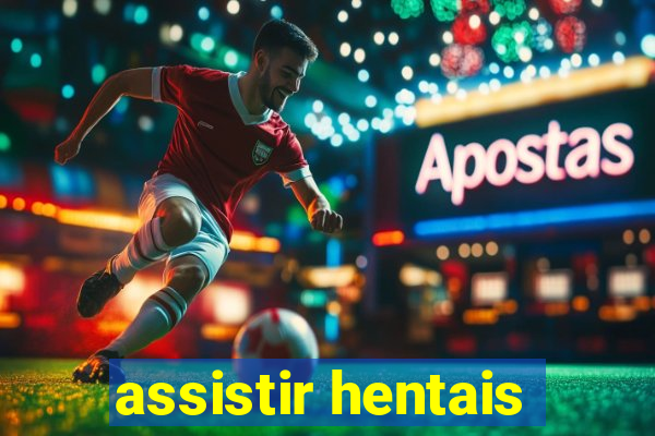 assistir hentais