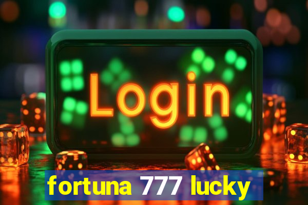 fortuna 777 lucky