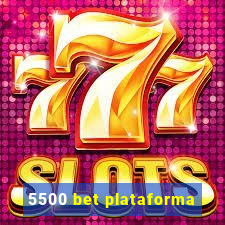 5500 bet plataforma