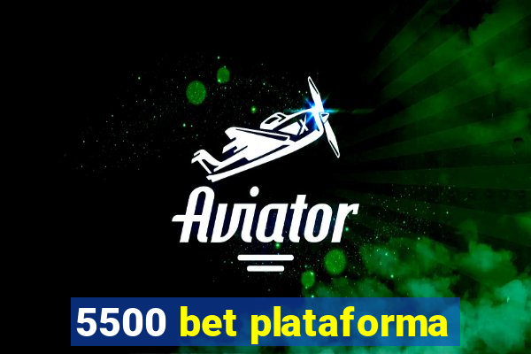 5500 bet plataforma