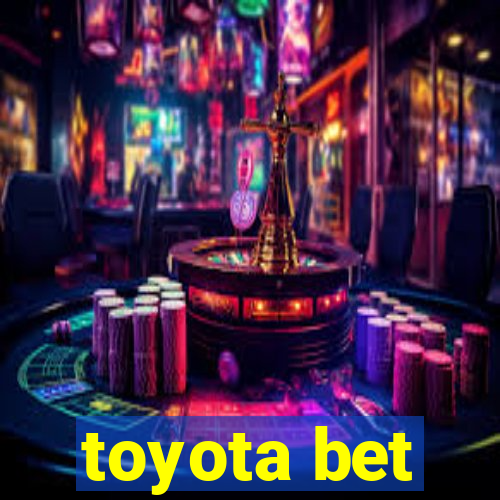 toyota bet