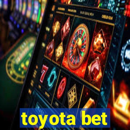 toyota bet