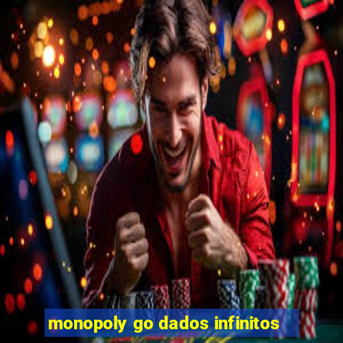 monopoly go dados infinitos