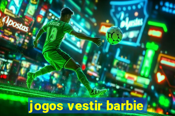 jogos vestir barbie