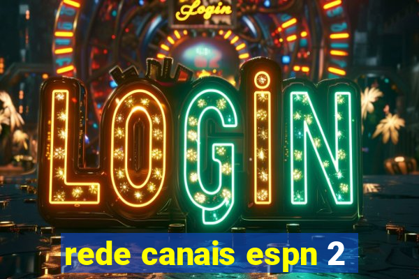 rede canais espn 2