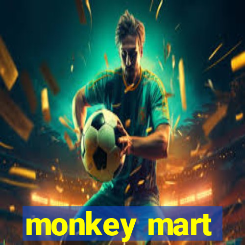 monkey mart