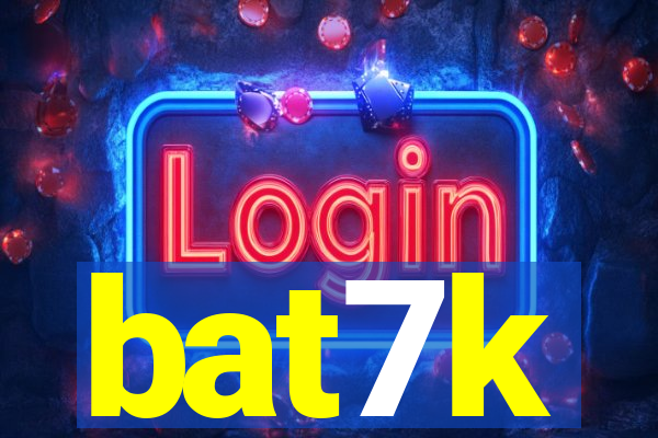 bat7k