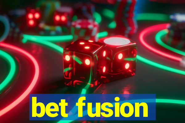 bet fusion