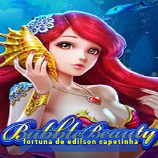 fortuna de edilson capetinha