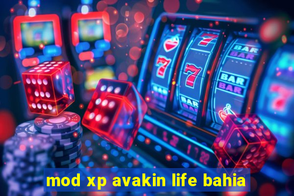 mod xp avakin life bahia