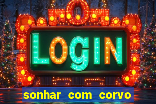 sonhar com corvo preto atacando